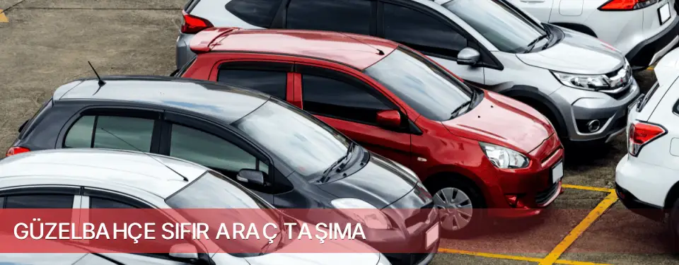 Güzelbahçe İlçemi Sıfır Araç Taşıma